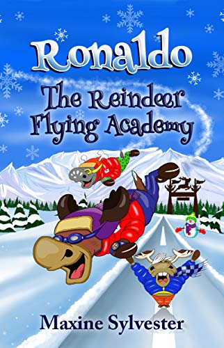 Ronaldo: The Reindeer Flying Academy: An Illustrated Early Readers Chapter Book for Kids 7-9 (Ronaldo's Flying Adventures)