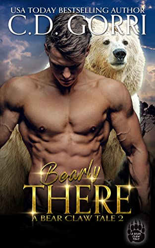 Bearly There: A Bear Claw Tale 2 (Bear Claw Tales)
