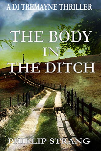 The Body in the Ditch (A DI Tremayne Thriller Book 8)