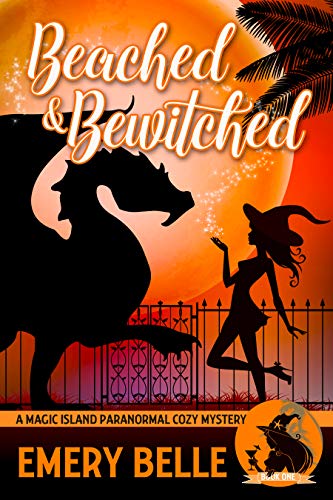 Beached & Bewitched (A Magic Island Paranormal Cozy Mystery Book 1)