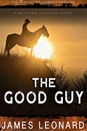 The Good Guy: A Western Frontier Story