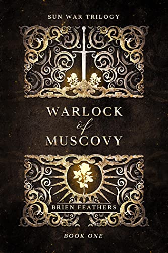 Warlock of Muscovy (Sun War Trilogy Book 1)
