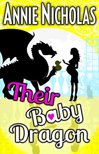 Their Baby Dragon: Not This Series: Dragons: Romantic Comedy