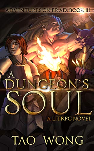 A Dungeon's Soul: A LitRPG Fantasy Adventure (Adventures on Brad Book 3)