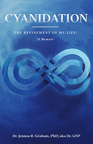 Cyanidation: The Refinement of My Life: A Memoir