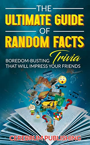 The Ultimate Guide of Random Facts: Boredom-bustin... - CraveBooks