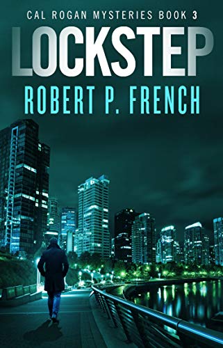 Lockstep: A Gritty, Fast-paced Action-Packed Kidnapping Crime Thriller (Cal Rogan Mysteries Book 3)
