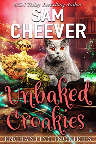 Unbaked Croakies: A Magical Cozy Mystery with Talking Animals (Enchanting Inquiries Book 1)