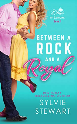 Between a Rock and a Royal: A Royal Romantic Comedy (Kings of Carolina Book 1)