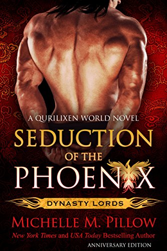 Seduction of the Phoenix: A Qurilixen World Novel (Anniversary Edition) (Dynasty Lords Book 1)