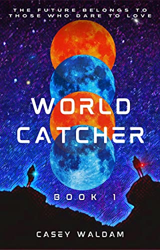 Worldcatcher: A YA Sci-Fi Romance (Worldcatcher Se... - CraveBooks