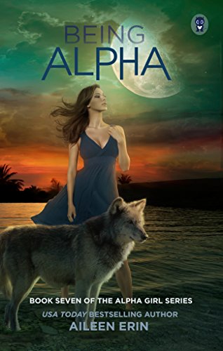 Being Alpha (Alpha Girls Book 7)