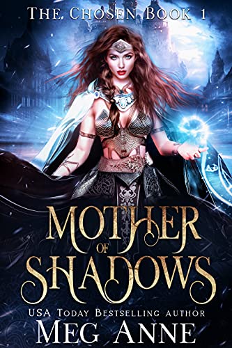 Mother of Shadows: A Fated Mates High Fantasy Romance (The Chosen Book 1)