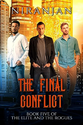 The Final Conflict: A queer, dystopian science fiction adventure (The Elite and the Rogues Book 5)