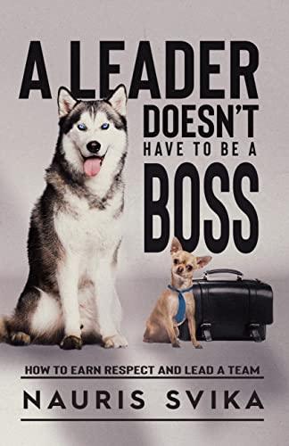 A Leader Doesn’t Have to Be a Boss: How to Earn Re... - CraveBooks