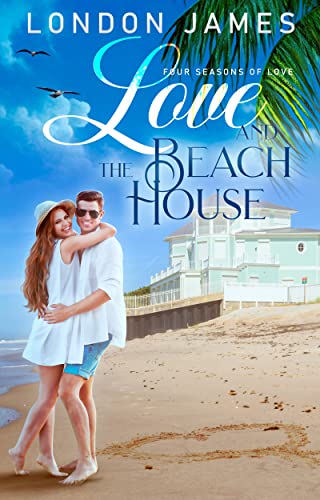 Love and the Beach House: Love and the Four Seasons (Summer)