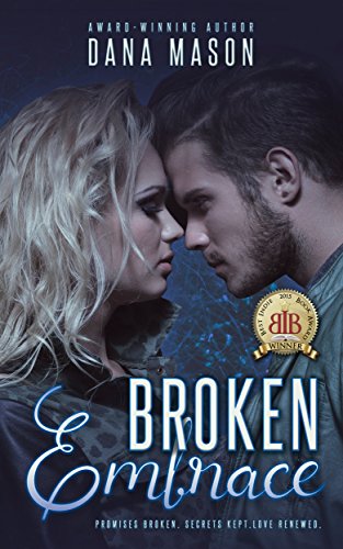 Broken Embrace: A gripping suspenseful romance about second chances (Embrace Series Book 3)