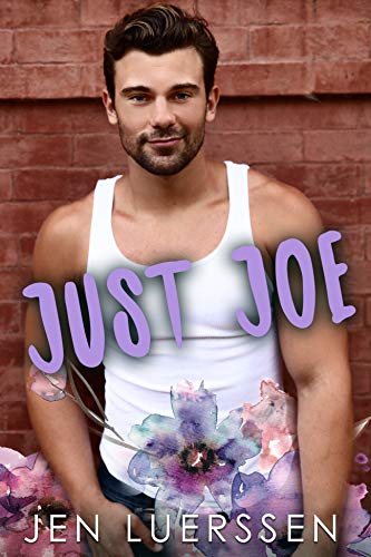 Just Joe: A Friends to Lovers Romance (Smirk Series Book 2)