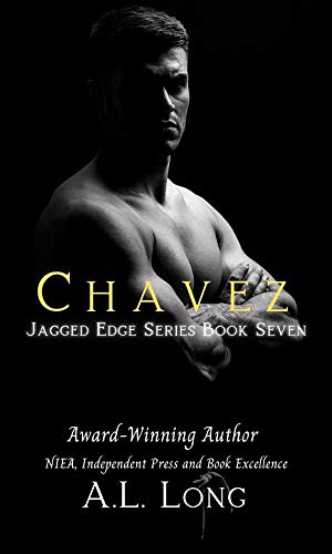 Chavez: Jagged Edge Series Book Seven: Romance Suspense (Alpha-Male Romance Suspense, Military 7)