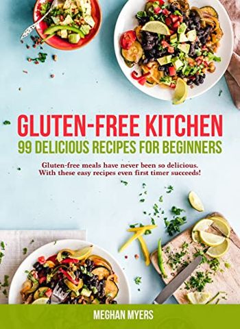 GLUTEN-FREE KITCHEN 99 delicious recipes for begin... - CraveBooks