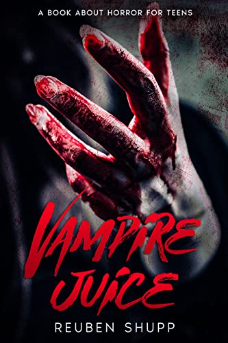 Vampire Juice: A Book About Horror For Teens