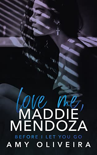 Love me, Maddie Mendoza: A best friends to lovers romance