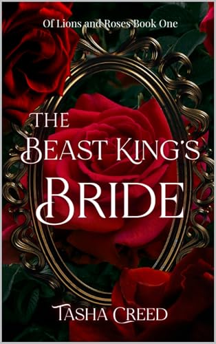 The Beast King's Bride (Of Lions and Roses Book 1)