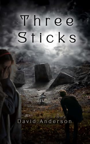 Three Sticks: A Coming-of-Age Fantasy Series