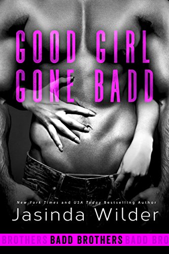 Good Girl Gone Badd (The Badd Brothers Book 4)