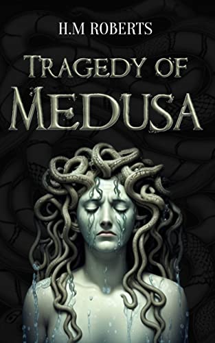 The Tragedy of Medusa - CraveBooks