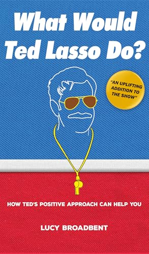 What Would Ted Lasso Do?