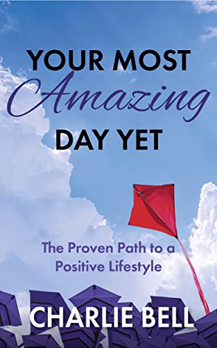Your Most Amazing Day Yet: The Proven Path to a Po... - Crave Books