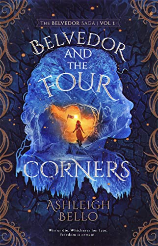 Belvedor and the Four Corners: A Daring Quest for Freedom (The Belvedor Saga Book 1)