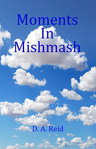 Moments In Mishmash