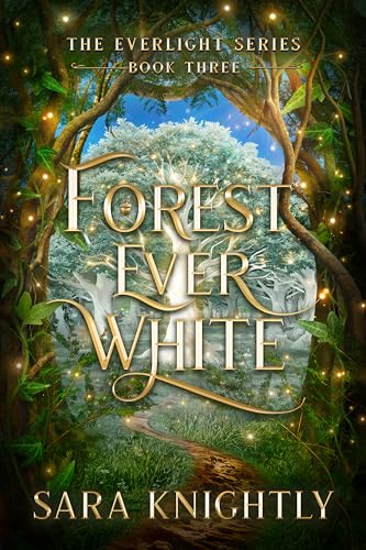 Forest Ever White: The Everlight Series: Book 3