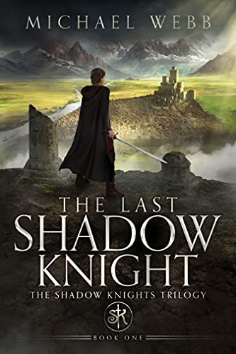 The Last Shadow Knight (The Shadow Knights Trilogy Book 1)