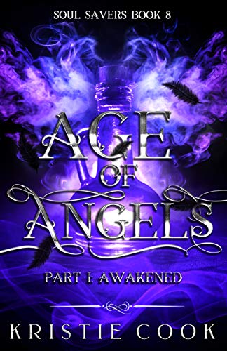Age of Angels Part I: Awakened (Soul Savers Book 8)