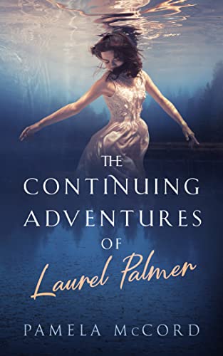 The Continuing Adventures of Laurel Palmer - CraveBooks