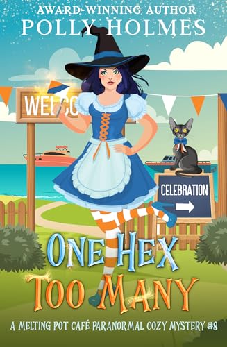 One Hex Too Many (Melting Pot Cafe Book 8)