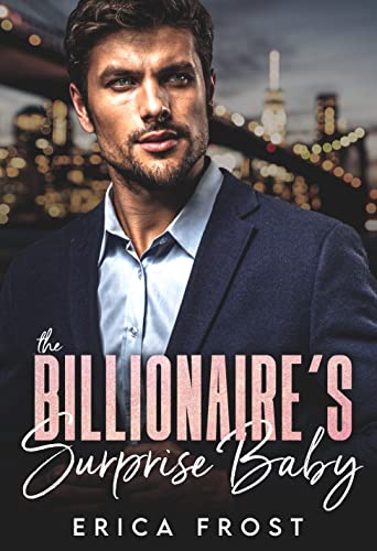 The Billionaire’s Surprise Baby: College Nanny Romance (Billionaires And Their Nannies)