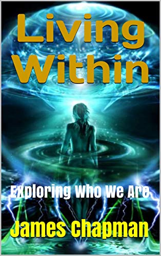 Living Within: Exploring Who We Are