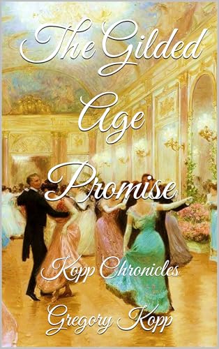 The Gilded Age Promise: Kopp Chronicles - CraveBooks