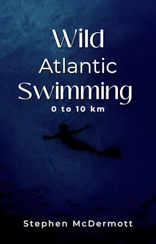 Wild Atlantic Swimming: 0 to 10 km