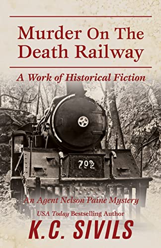 Murder on the Death Railway: An Agent Nelson Paine Mystery (FBI Agent Nelson Paine Murder Mysteries Book 3)