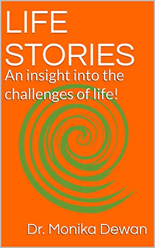 LIFE STORIES: An insight into the challenges of life!