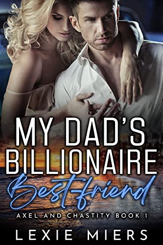 My Dad's Billionaire Best-Friend - CraveBooks