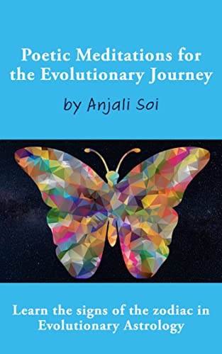 Poetic Meditations for the Evolutionary Journey: Learn the signs of the zodiac in Evolutionary Astrology