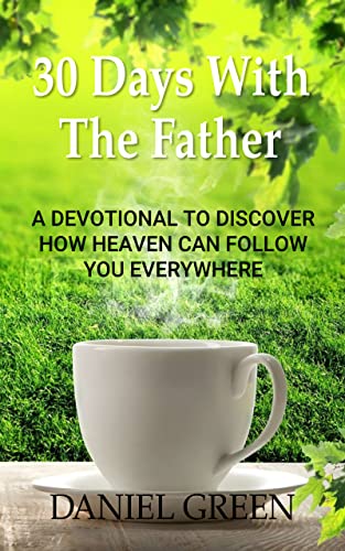 30 Days with the Father: A Devotional to Discover... - CraveBooks