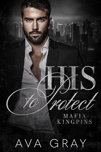 His to Protect (Mafia Kingpins Book 2) - CraveBooks