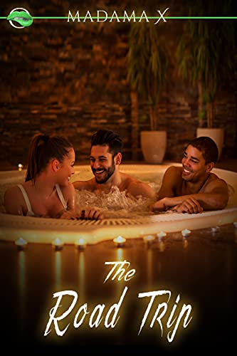 The Road Trip: A signature billionaire threesome erotica indulgence with a dash of glamor for a guilt free one night stand